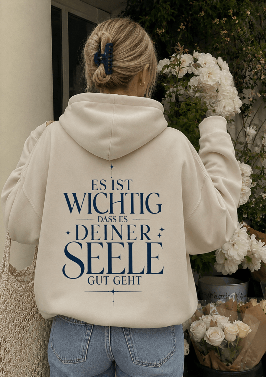 Statement Hoodie | „Es ist wichtig, dass es deiner Seele gut geht“