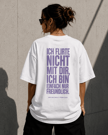 Ich flirte nicht mit dir... | Oversized Bio Baumwolle | Statement Shirt