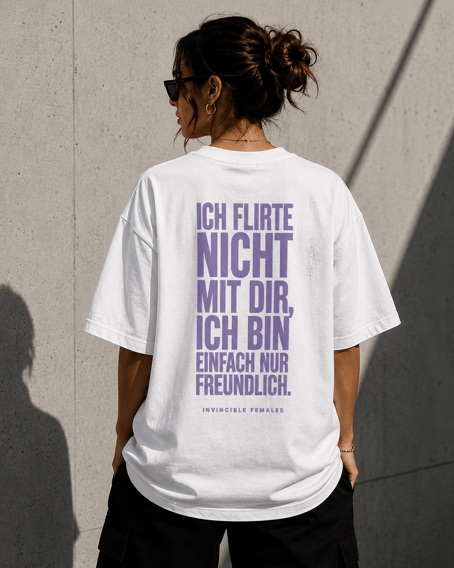 Ich flirte nicht mit dir... | Oversized Bio Baumwolle | Statement Shirt